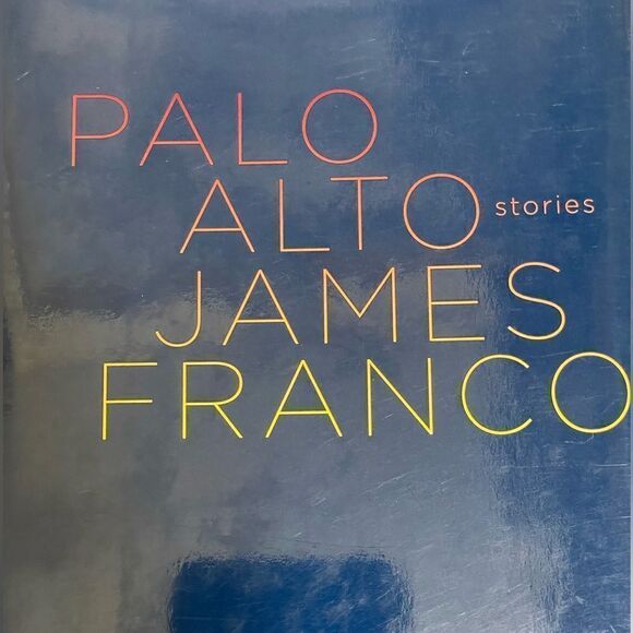 James Franco Palo Alto Hardcover Book of Short Stories w/Dust Jacket - Picture 7 of 9
